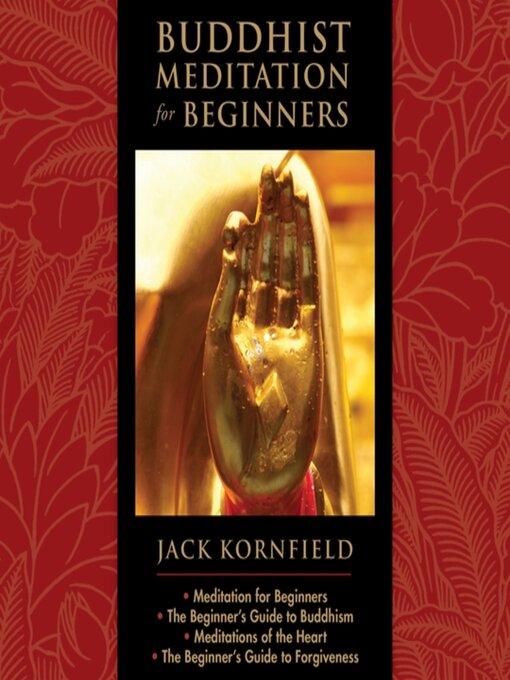 Title details for Buddhist Meditation for Beginners by Jack Kornfield, PhD - Available